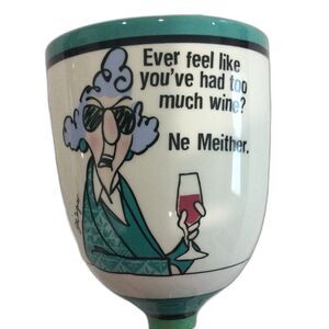 Hallmark Maxine “Ever feel like you’ve had to much wine” Ceramic Goblet.